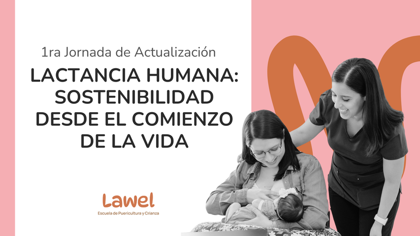 1ra Jornada de Actualización. Lactancia humana: sostenibilidad desde el inicio de la vida. 