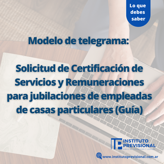 Modelo de telegrama de solicitud de Certificación de Servicios y Remuneraciones para jubilaciones de empleadas de casas particulares (Guía)