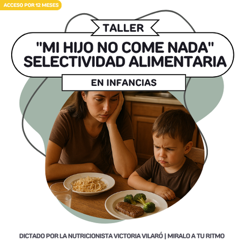 Mi hijo no come nada: selectividad alimentaria en la infancia