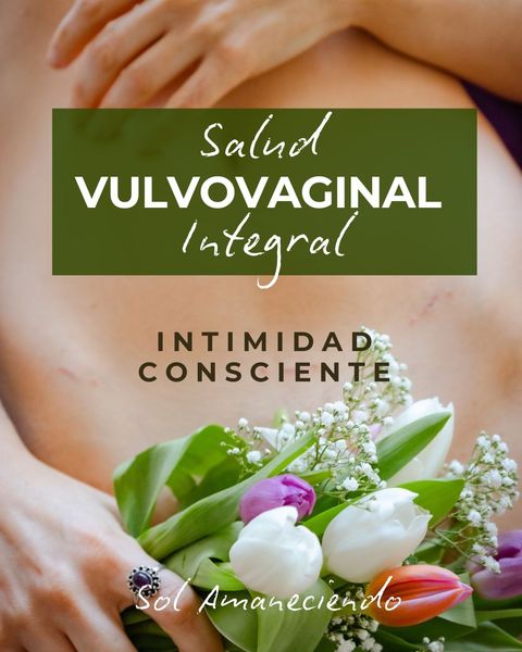 SALUD VULVOVAGINAL INTEGRAL- Intimidad Consciente