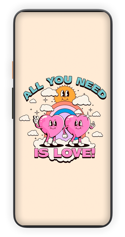 LOVE IS ALL YOU NEED