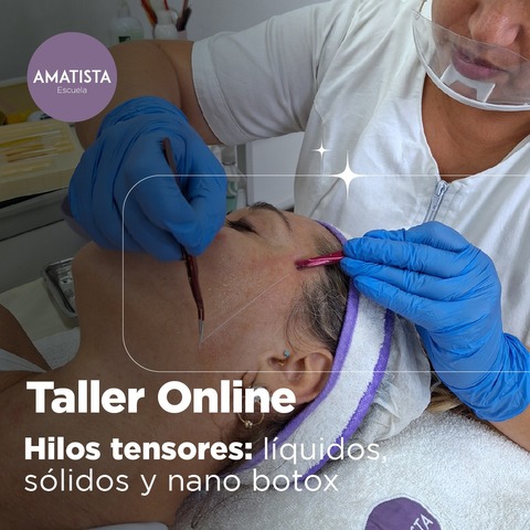 CURSO ONLINE PREMIUM HILOS TENSORES: líquidos, sólidos y nano Botox