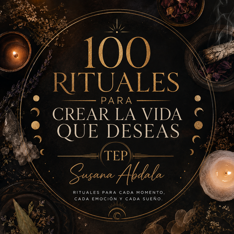 100 Rituales TEP para crear la vida que deseas