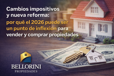 Cambios impositivos 2026: cómo impactan en vender y comprar propiedades