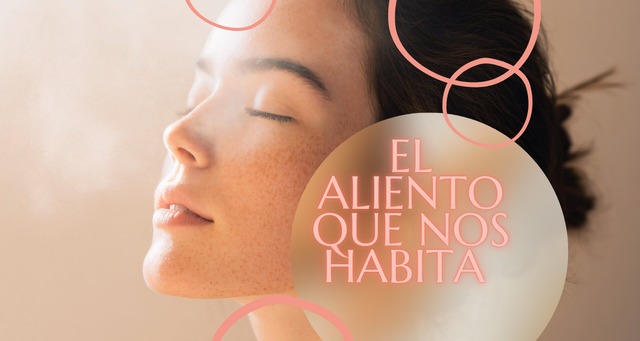 El aliento que nos habita