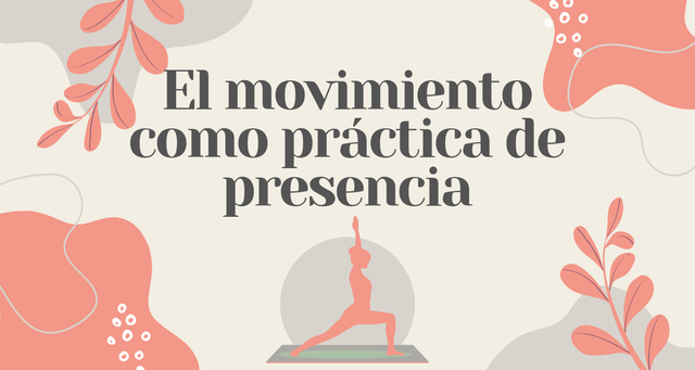El movimiento como práctica de presencia
