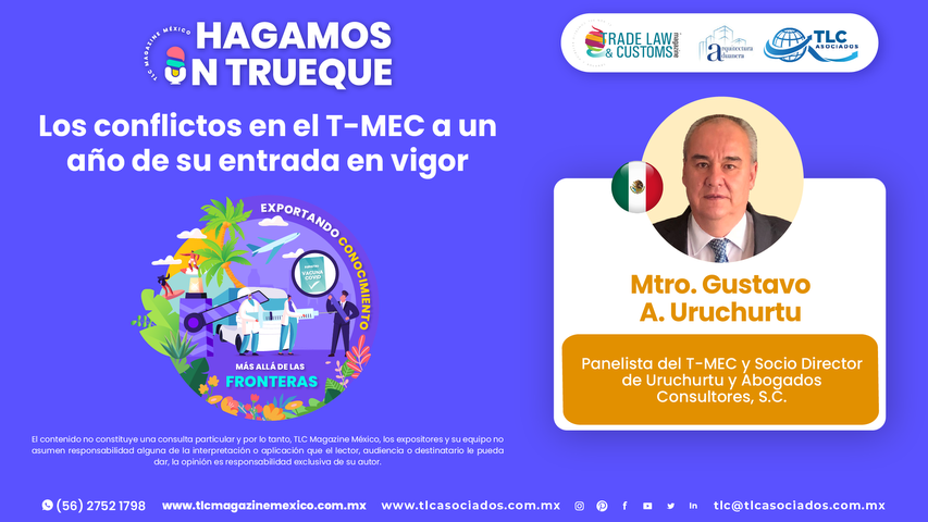 Hagamos un Trueque - Los conflictos en el T-MEC a un año de su entrada en vigor por el Mtro. Gustavo A. Uruchurtu