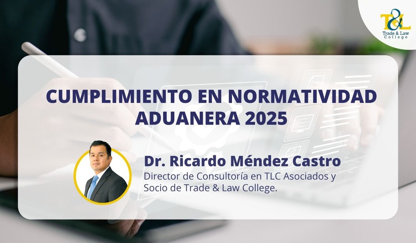 CUMPLIMIENTO EN NORMATIVIDAD ADUANERA 2025