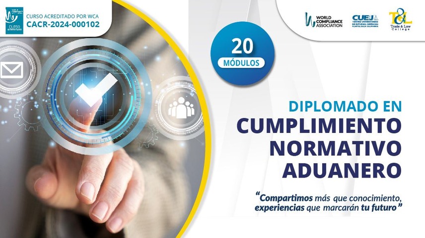 Diplomado en Cumplimiento Normativo Aduanero - AGOTADO