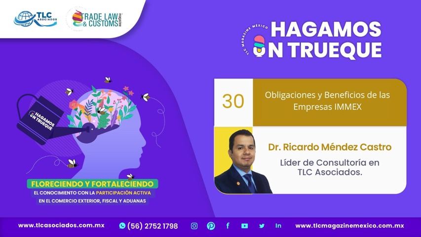 Hagamos un Trueque - Obligaciones y Beneficios de las Empresas IMMEX por el Dr. Ricardo Méndez Castro