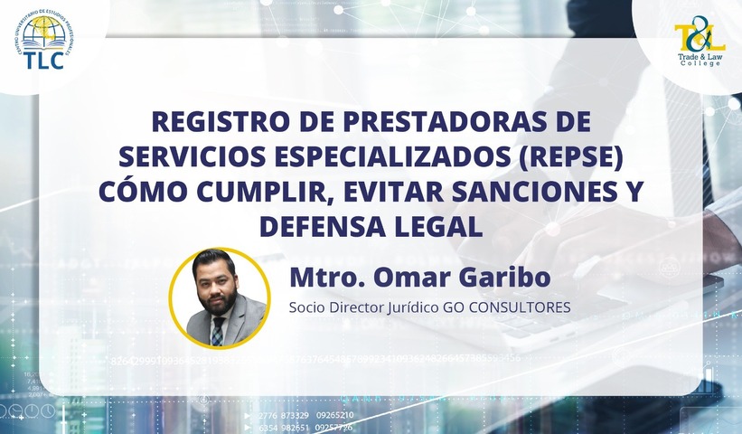 REGISTRO DE PRESTADORAS DE SERVICIOS ESPECIALIZADOS (REPSE) CÓMO CUMPLIR, EVITAR SANCIONES Y DEFENSA LEGAL