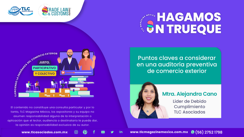 Hagamos un Trueque - Puntos claves a considerar en una auditoría preventiva de comercio exterior por la Mtra. Alejandra Cano