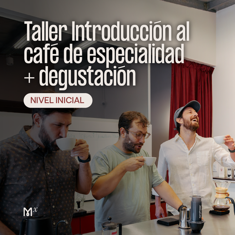 Taller de INTRODUCCIÓN al café de especialidad + DEGUSTACIÓN