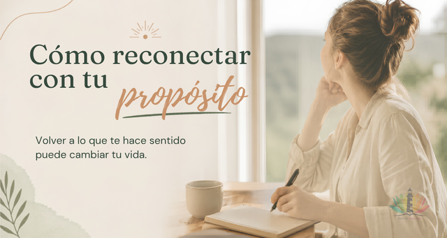 Cómo reconectar con tu propósito