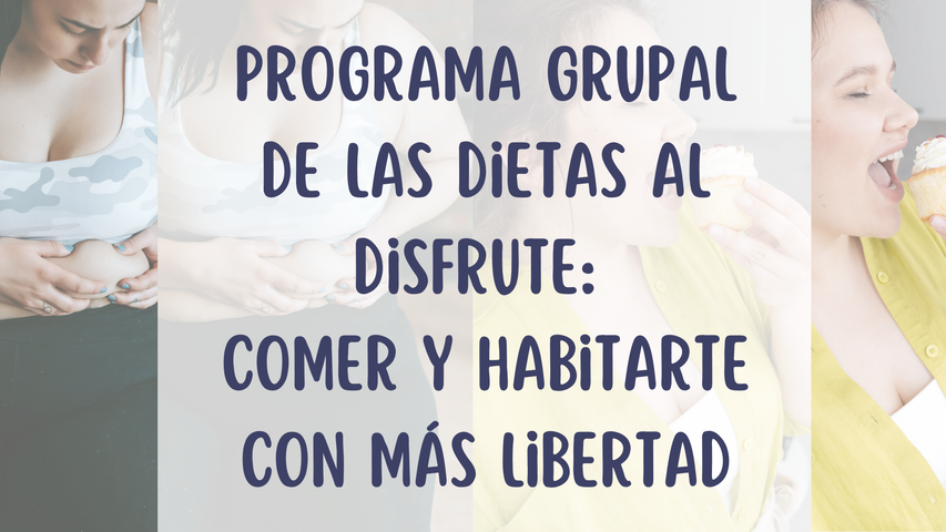 DE LAS DIETAS AL DISFRUTE  Comer, habitarte y volver a disfrutar de la vida.  6 encuentros para dejar de vivir en guerra con la comida, con tu cuerpo y con vos misma.
