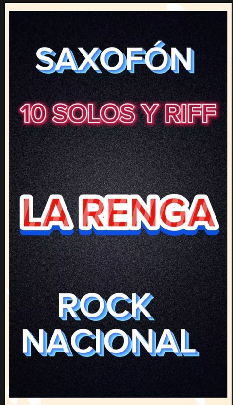 CANCIONERO DE ROCK NACIONAL DE LA RENGA SAXO TENOR