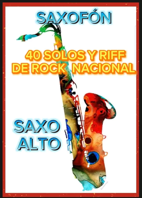 40 SOLOS Y RIFF DEL ROCK NACIONAL SAXO ALTO