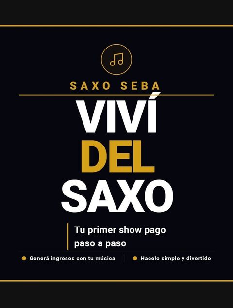 Viví del Saxo: tu primer show pago paso a paso 