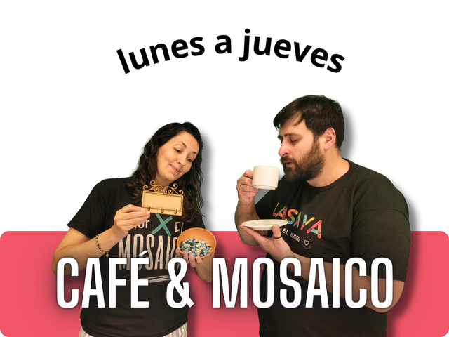 Café & Mosaico (lunes a jueves)