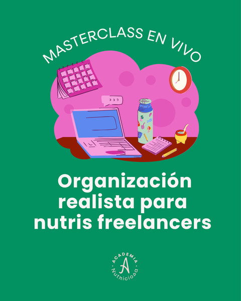 Masterclass: Organización realista para nutris freelancers