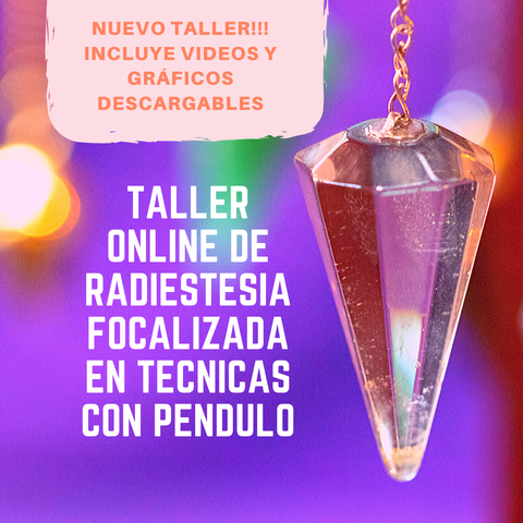 Taller Online de Radiestesia focalizada en técnicas con Péndulo ®