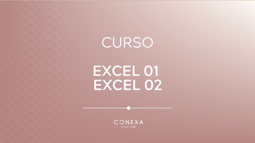 Curso Excel 01 + Curso Excel 02 