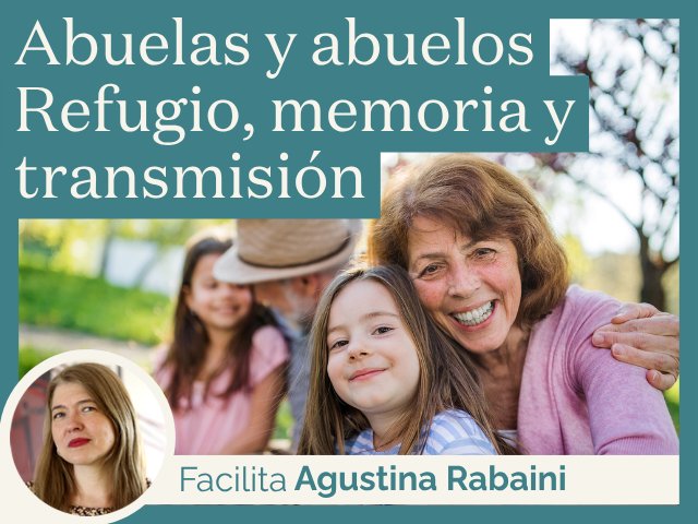 Taller de lectura: Abuelas y abuelos. Refugio, memoria y transmisión