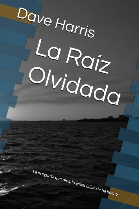 La Raíz Olvidada: La pregunta que ningún especialista le ha hecho