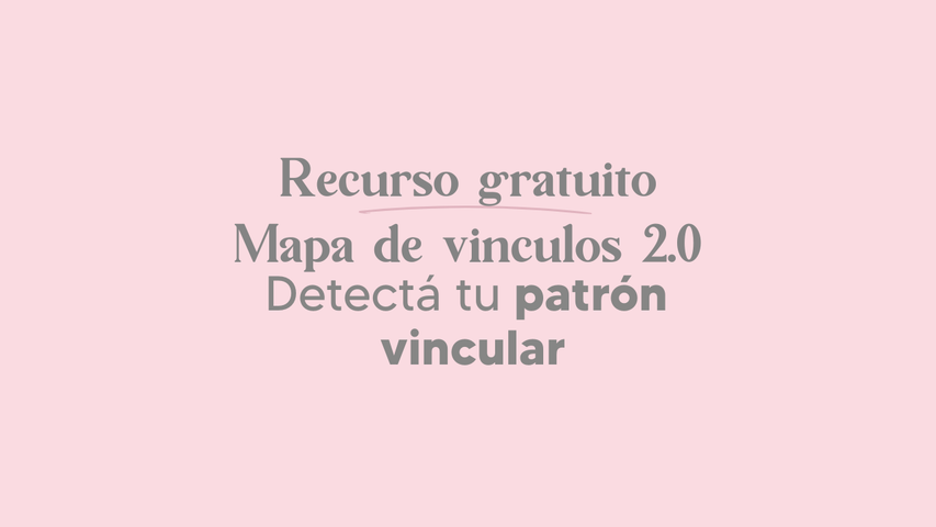 Mapa de vinculos 2.0: detectá el patron que guía tus relaciones