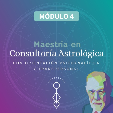 MAESTRÍA: Consultoría Astrológica con orientación Psicoanalítica y Transpersonal (Módulo 4)