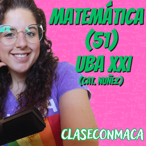 Matemática 51 UBA XXI - Cátedra Nuñez