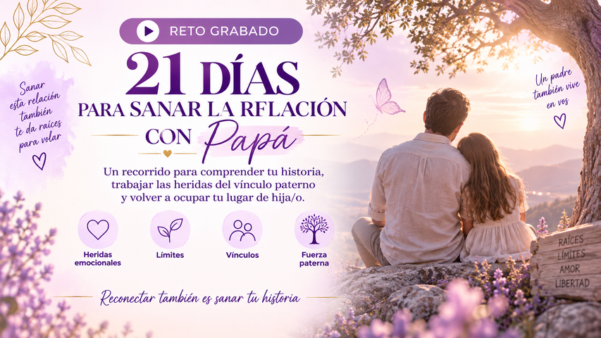 Reto 21 días para sanar la relación con papá
