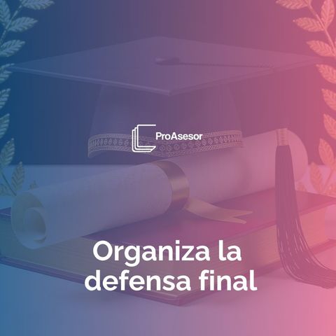 7 ¿Cómo preparar la defensa de tesis?