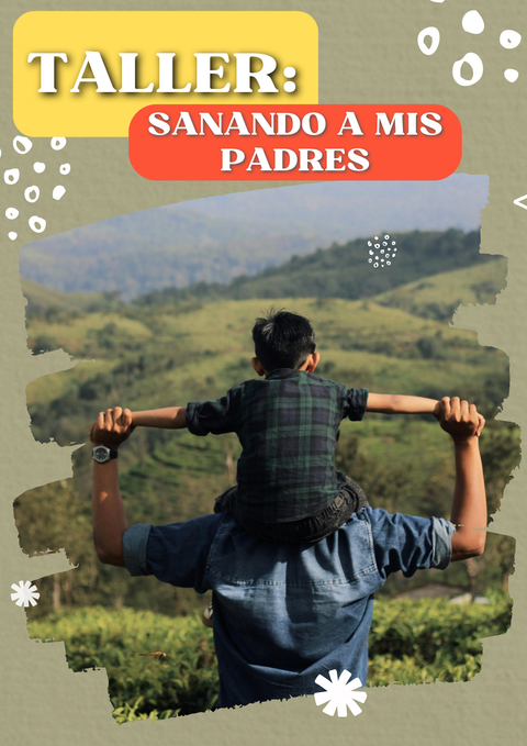 Taller: Sanando a mis Padres