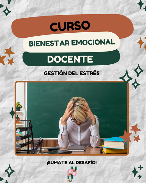 Desafío: Bienestar emocional docente. Gestión del Estrés