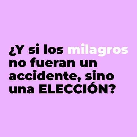 ¿Y si los milagros no fueran un accidente, sino una elección?