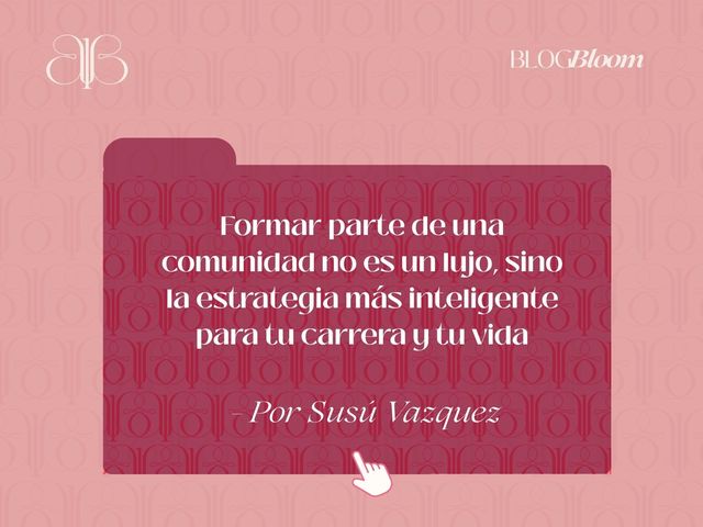 Formar parte de una comunidad no es un lujo, sino la estrategia más inteligente para tu carrera y tu vida.