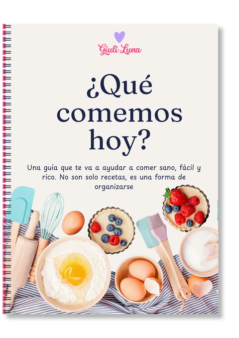 GUÍA: LA ESTRATEGIA PARA ORGANIZARTE FÁCIL, COMER SANO Y RICO