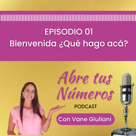 Episodio 01 Bienvenida ¿Qué hago acá?