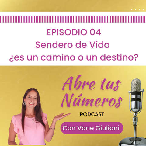 Episodio 04 Sendero de Vida ¿es un camino o un destino?