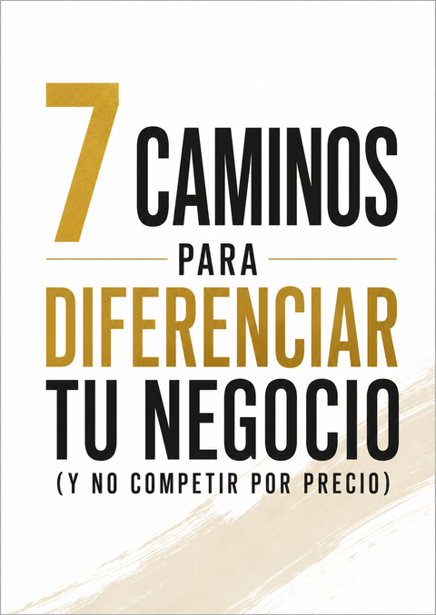 7 formas de diferenciar tu negocio (sin vender más barato)
