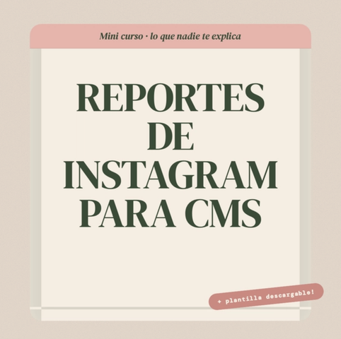 Reportes de Instagram para CMs · Mini curso + plantilla