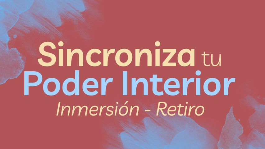 Retiro Sincroniza tu poder Interior