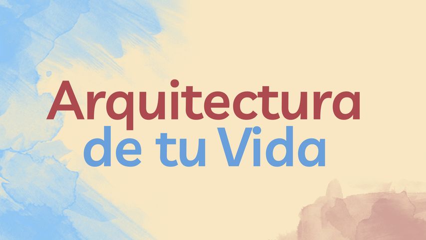 Arquitectura de tu vida