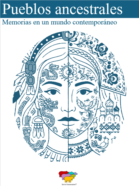 Pueblos ancestrales: Memorias en un mundo contemporáneo  