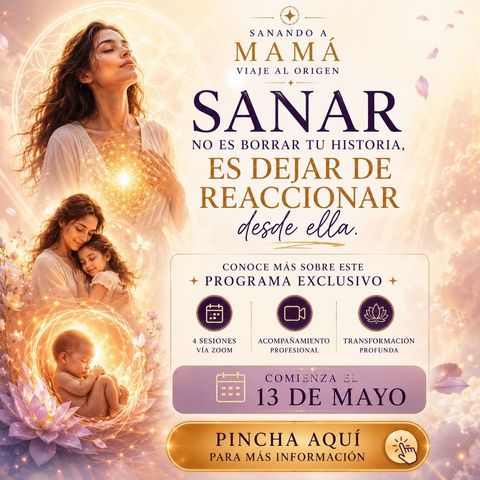 Sanando a mamá: “Recuerda tu poder, suelta el pasado y ábrete a recibir todo lo que tu alma ya es: amor, abundancia y plenitud.” 3 Sesiones  **TURNO NOCHE**