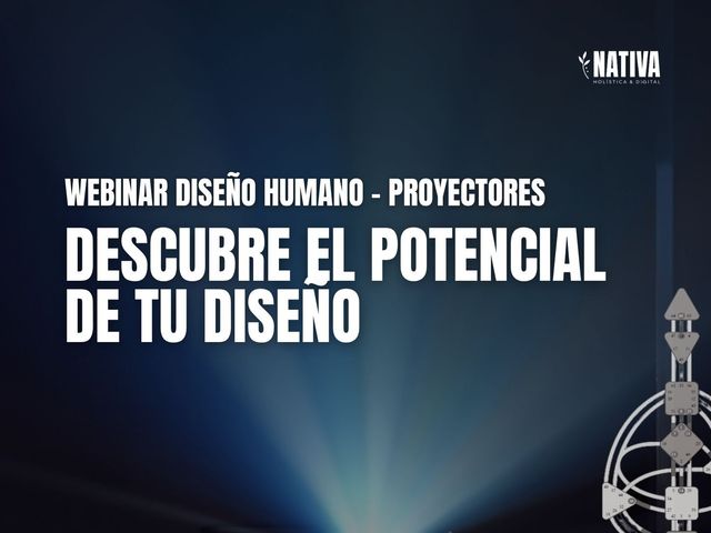 Webinar Diseño Humano: Proyectores - Descubre el potencial de tu Diseño 1
