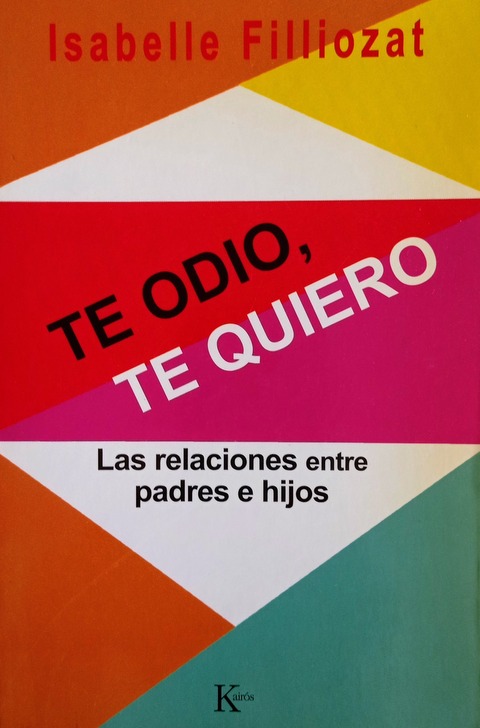 Te odio, te quiero. - Isabelle Filliozat