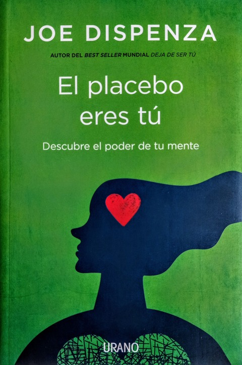 El placebo eres tú - Joe  Dispenza 