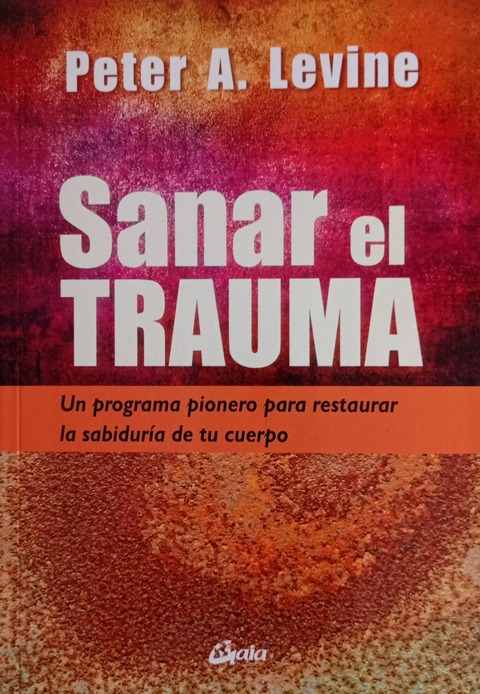 Sanar el Trauma - Peter A. Levine